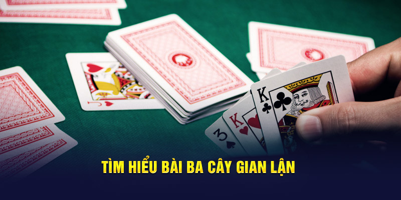 Tìm hiểu bài ba cây gian lận